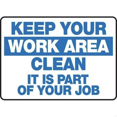 Accuform Keep Your Work Area Clean - It Is Part Of Your Job, Aluma-Lite, 10 in x 14 in MHSK533XL